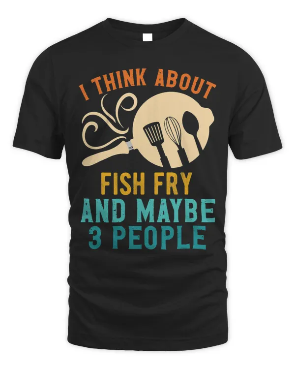 I Fall For Favorite Fish Fry and Maybe Three Folks Know It.