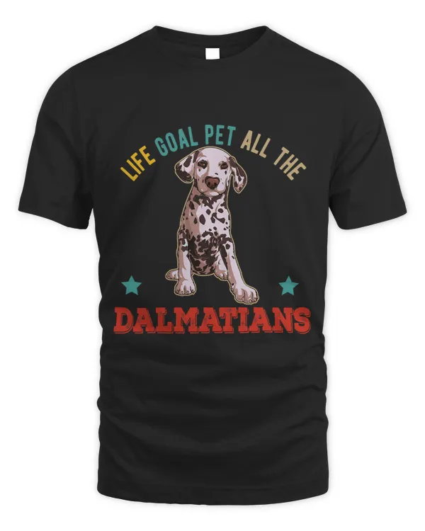 Vintage Life Goal Pet All Dalmatians Funny Dogs Owner