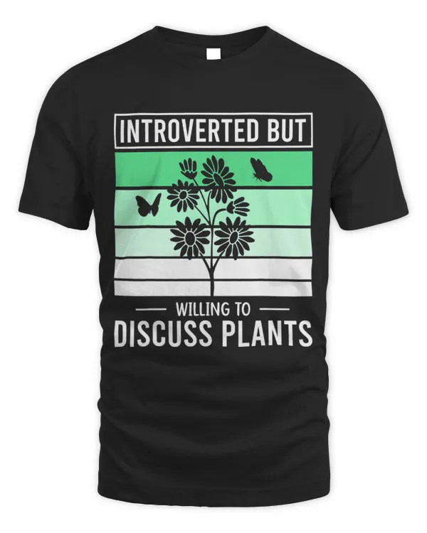 Introverted But Willing To Discuss Plants Planting Gardening