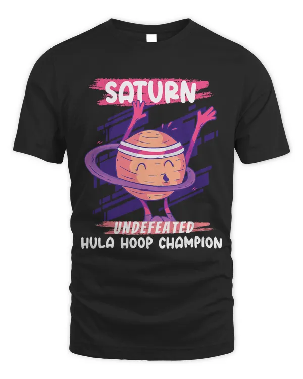 Funny Saturn Undefeated Hula Hoop Champion Orbit