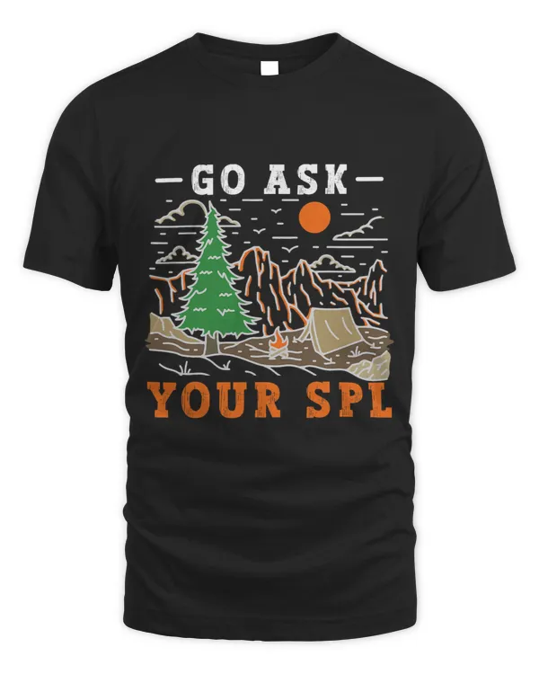 Scout Leader Saying Quote Go Ask Your SPL