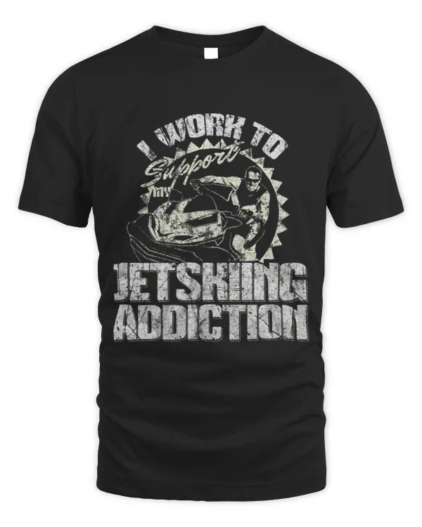 I Work To Support My Jetskiing Addiction