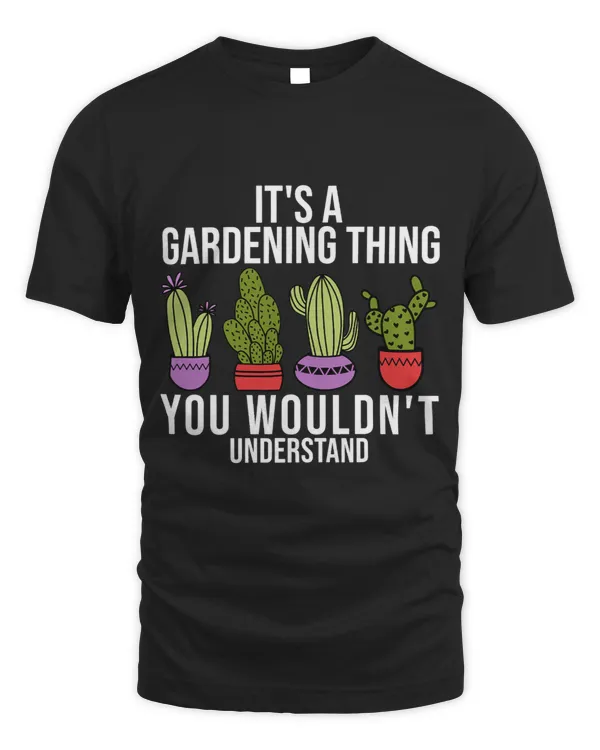 Its A Gardening Thing You Wouldnt Understand Gardeners