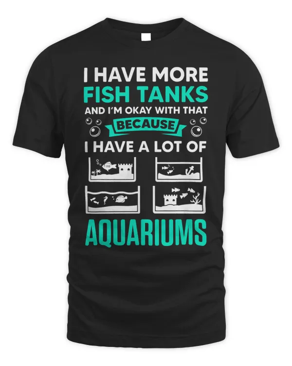 Mens I Have More Fish Tanks And Im Okay With That Funny Aquarium