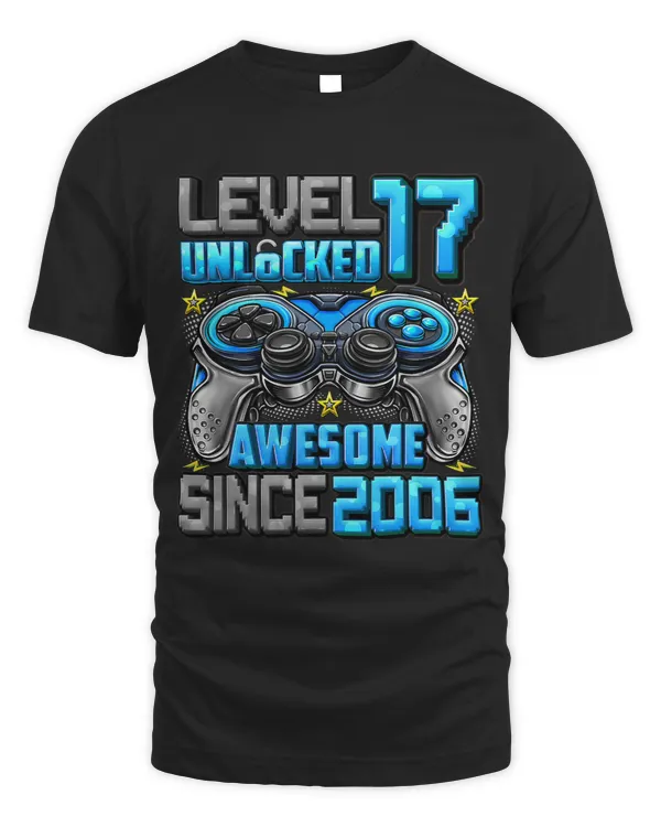 Level 17 Unlocked Awesome Since 2006 17th Birthday Gaming