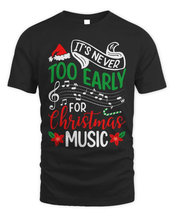 Its Never Too Early For Christmas Music Xmas Music Lover