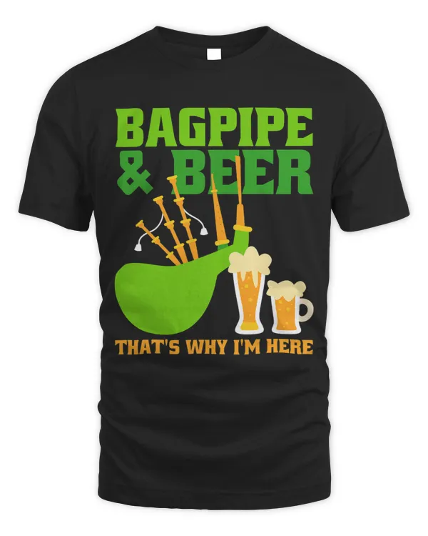 Bagpipe And beer Thats Why Im here Bagpipe Musician