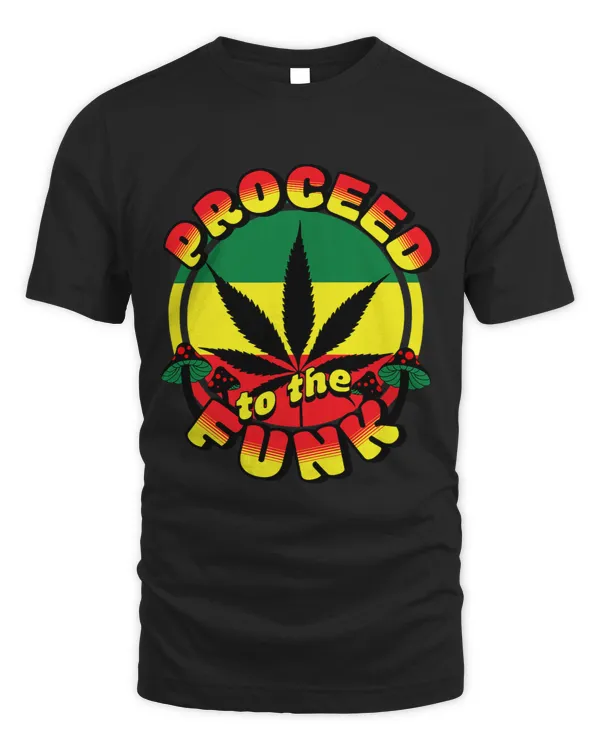 Proceed To The Funk Funky Rasta Ganja Reggae Chillin Vibe