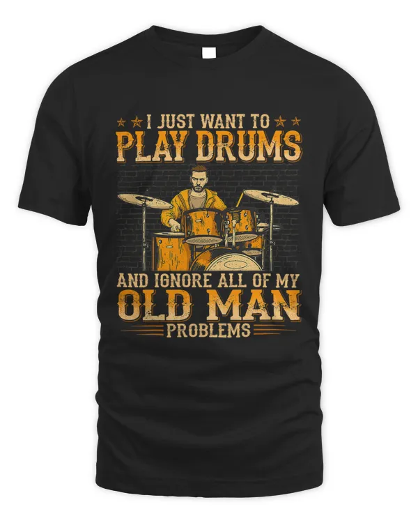 I Just Want To Play Drums And Ignore All Of My Old Man