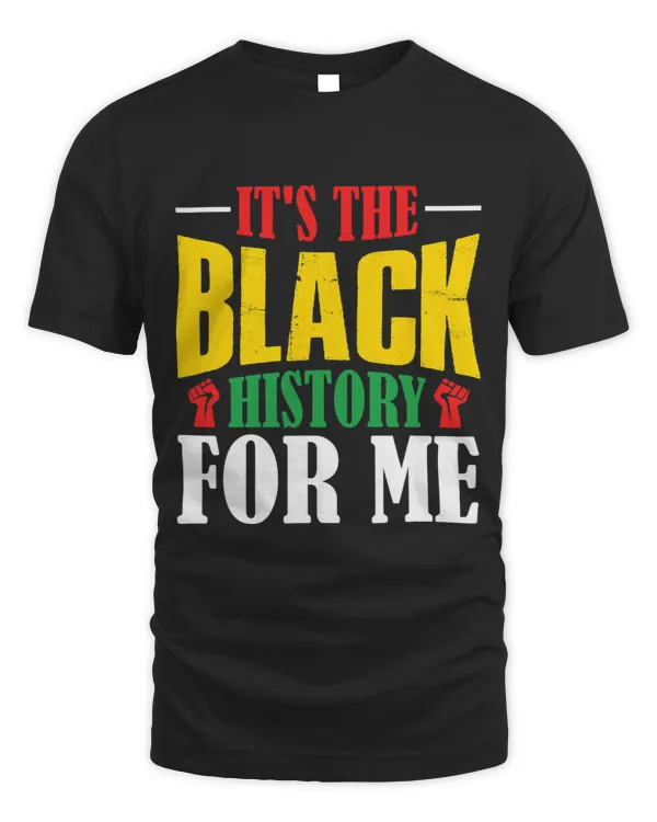 Its The Black History For Me Melanin Women Sista Men Bruh