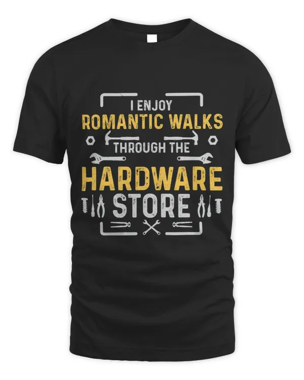 Romantic Walks through Hardware Store Tools Funny Handyman