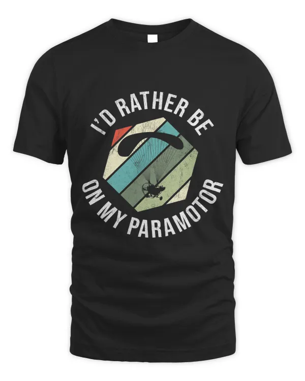 Id Rather Be On My Paragliding Paramotor