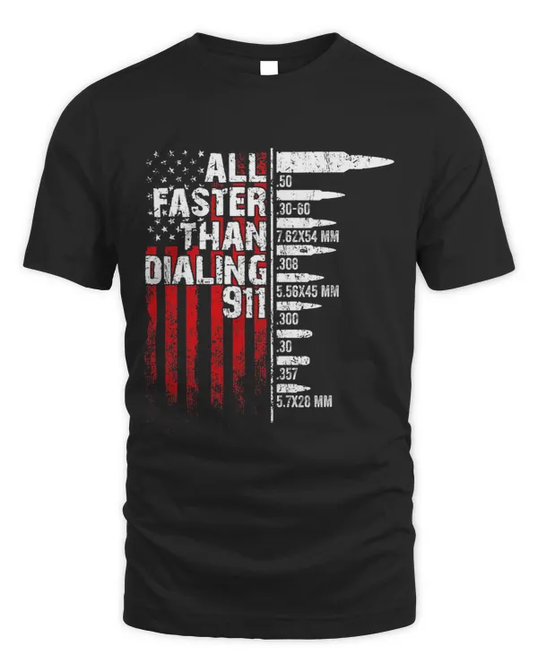 All Faster Than Dialing 911 American Flag Bullet Gun Lovers 9
