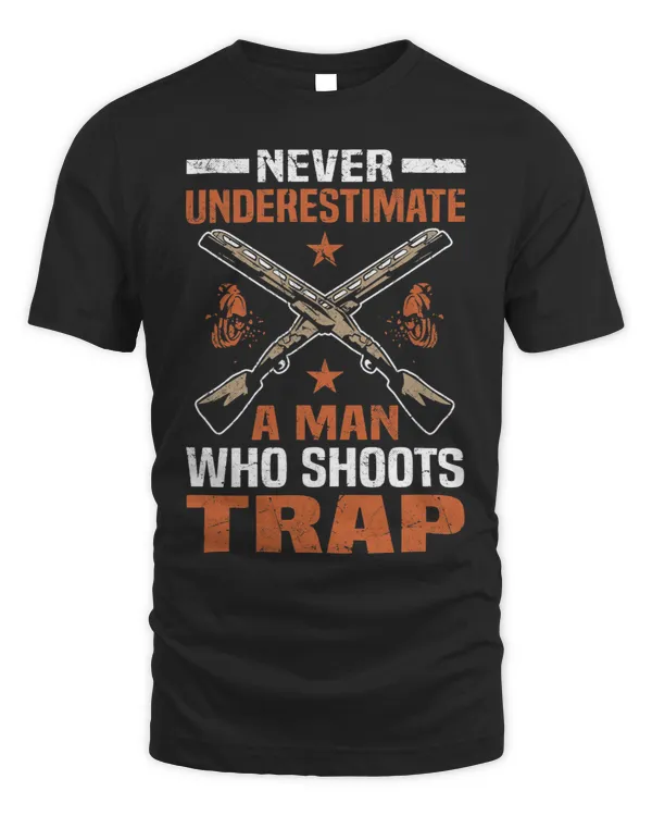 Never Underestimate A Man Who Shoots Trap Skeet Shooting 3