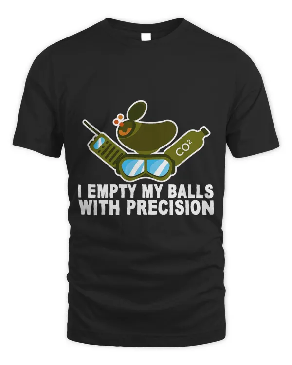 I Empty My Balls With Precision T-Shirt