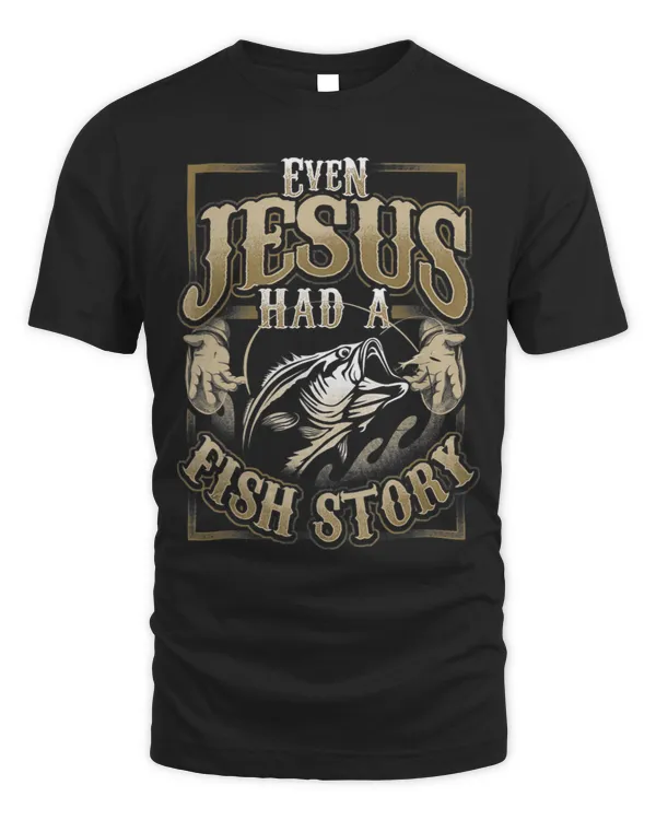 Even Jesus Had A Fish Story Christians Fishing Day