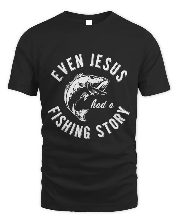 Even Jesus Had A Fishing Story Christians That Fish
