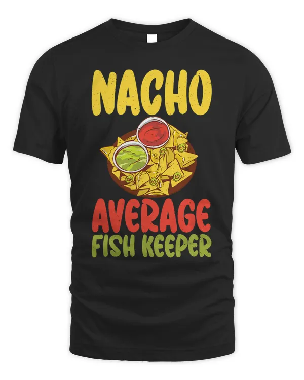 Mexican Nacho average Fish Keeper Fish Owner