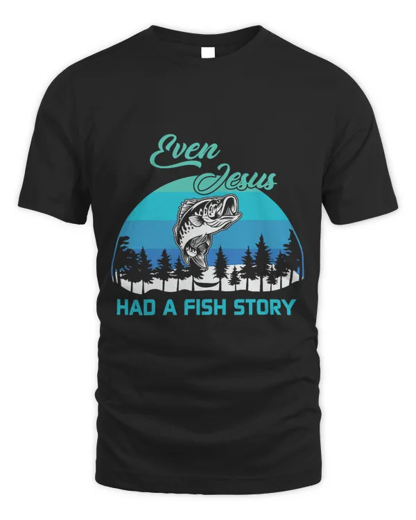 Evven Jesus had a Fish Story Fishing God