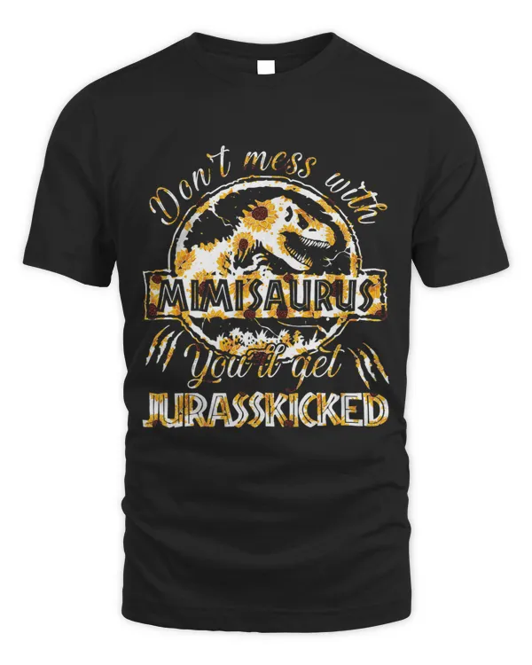 Dont Mess With Mimisaurus Youll Get Jurasskicked Sunflower