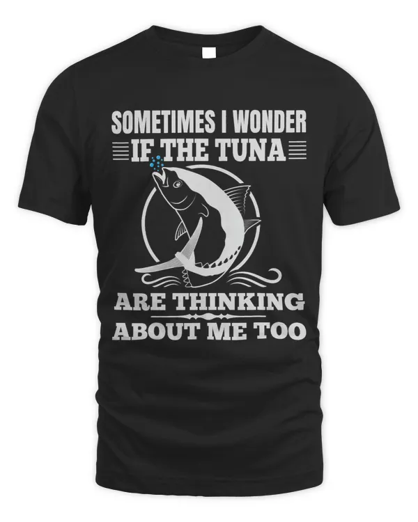 tuna are thinking about me Tuna Fish