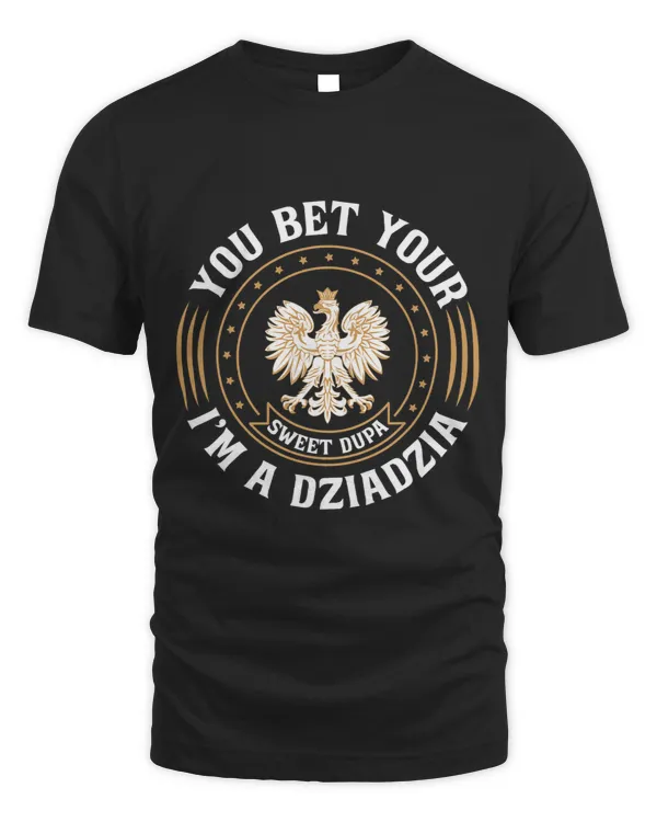 Fathers Day Tee Dziadzia Polish Grandfather Polish Grandpa