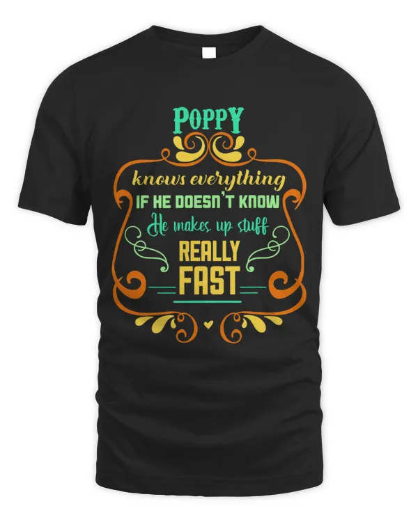 Fathers Day Tee Poppy Knows Everything For The Best Poppy