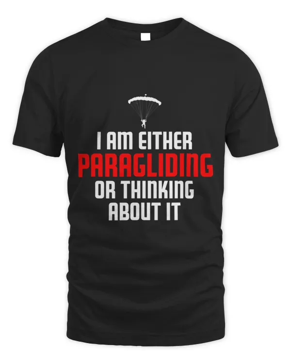 I Am Either Paragliding Or Thinking About It Paraglider 3