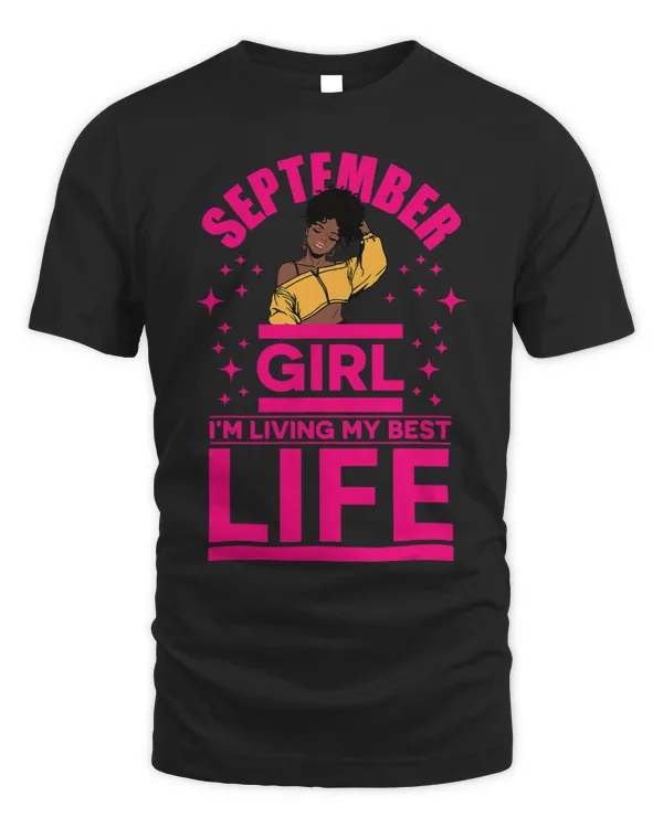 September Girl Im Living My Best Life Black Melanin Queen