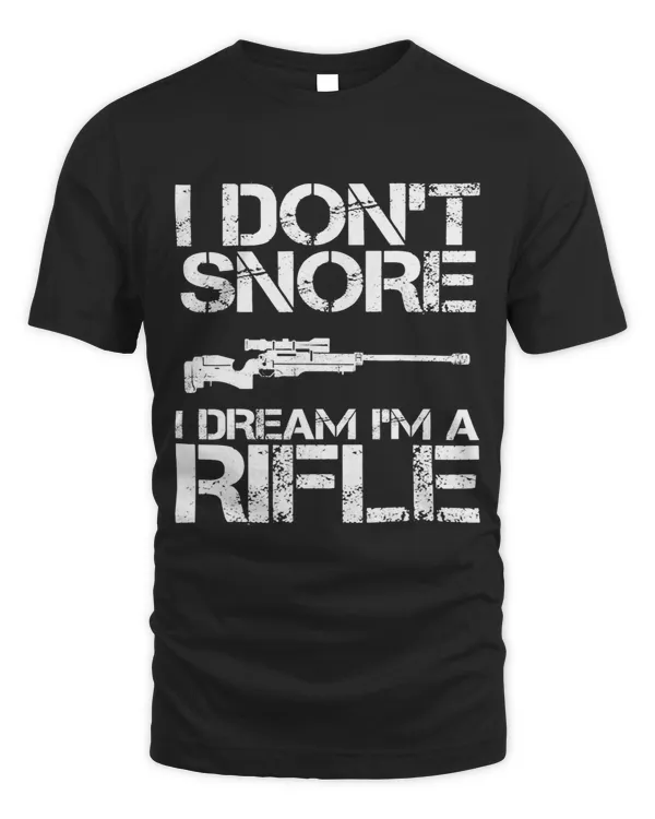 Mens Funny Long Range Shooter I Dont Snore I Dream Im A Rifle