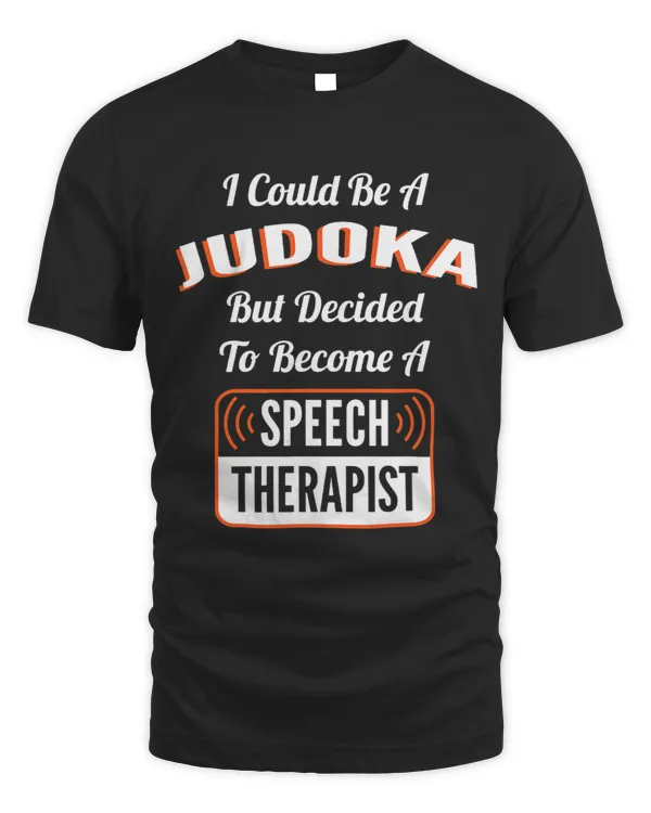 I Could Be A Judoka Speech Therapy Funny Speech Pathologist