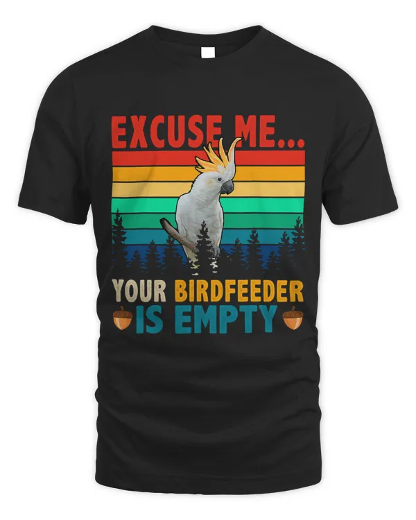 Vintage Retro Your Birdfeeder Is Empty Cute Cockatoo Lover