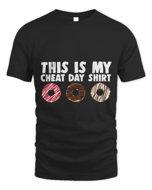 This Is My Cheat Day Shirt Food Lovers Cheat Meal Donut Tee