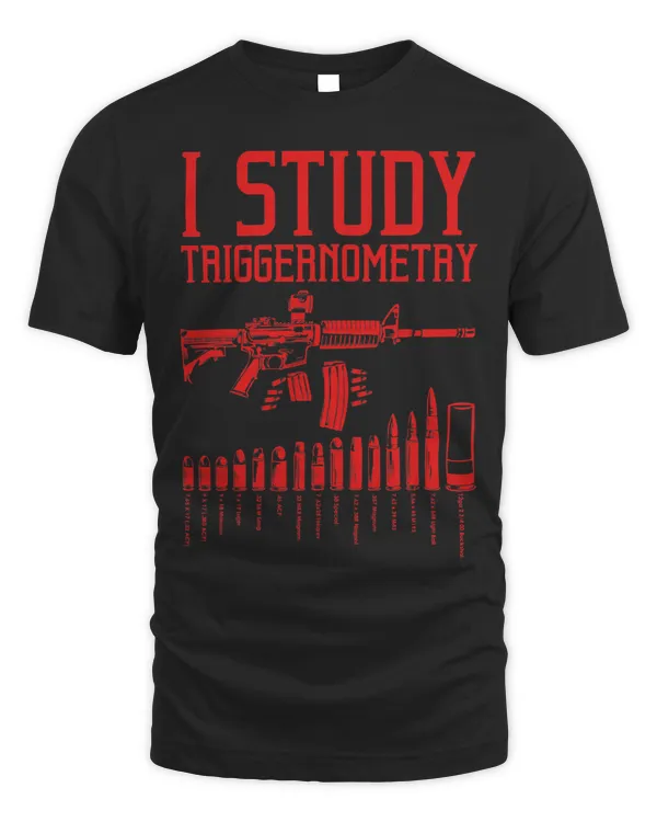 Funny I Study Triggernometry Gift For Men Women Gun Lovers 9