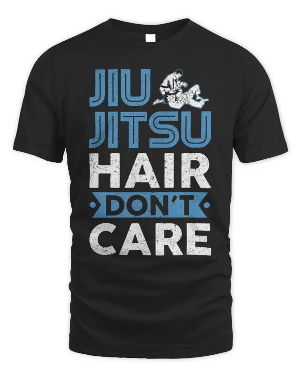 Funny Jiu Jitsu Hair Dont Care BJJ Humor Gag