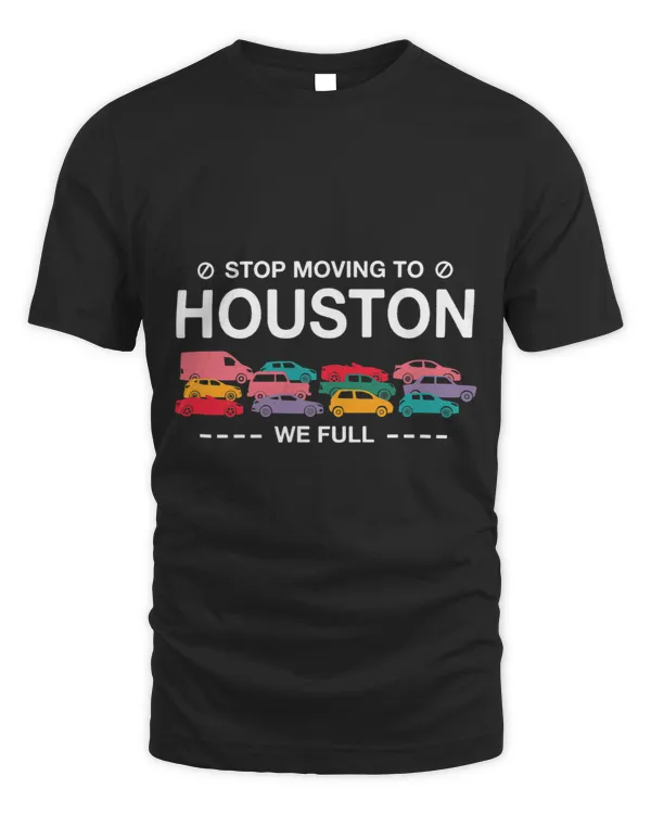 Stop Moving to Houston We Full Texas Traffic TX Rush Hour