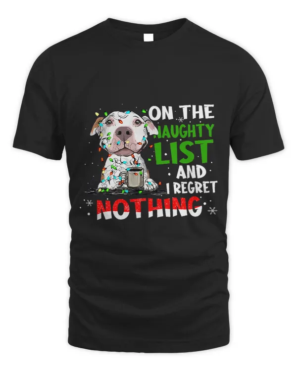 Bully Christmas On The Naughty List And I Regret Nothing Pitbull Dog
