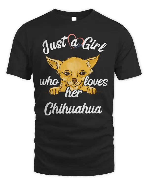 Chihuahuas Just A Girl Who Loves Her Chihuahua Dog Lover Chi Dog Owner Chihuahua Dog