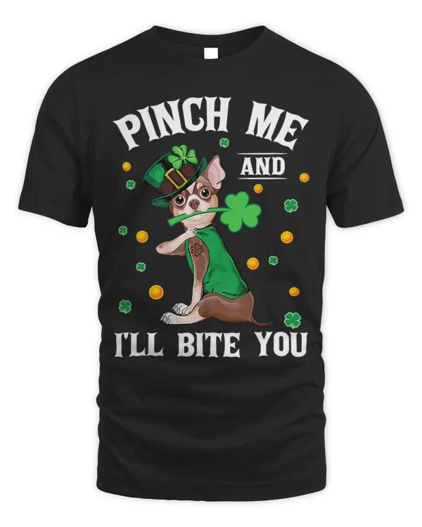 Chihuahuas Pinch My Dog Will Bite Chihuahua St Patricks Day 1 Chihuahua Dog