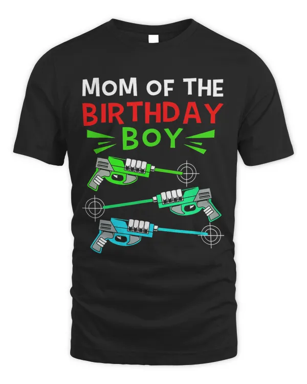 Mom Of The Birthday Boy Laser Tag Birthday Boy