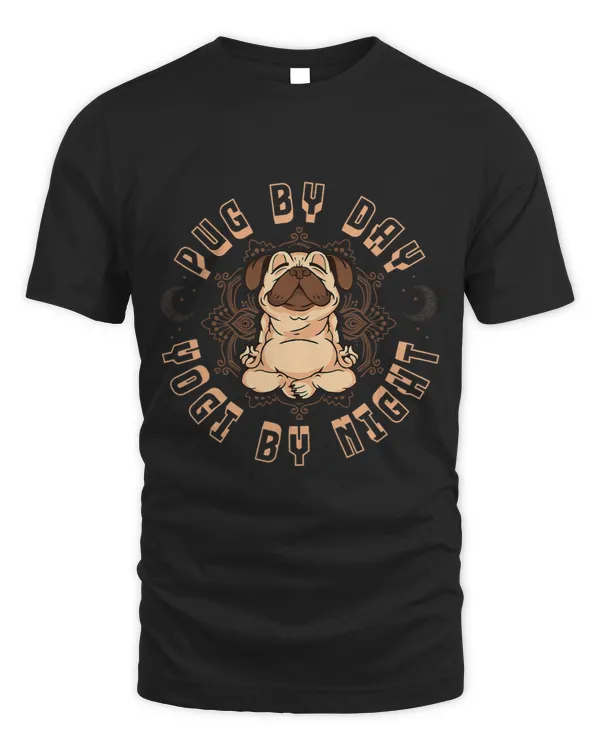 Pug Lover By Day Yogi By Night Indian Meditation Pet Yoga Pugs Dog