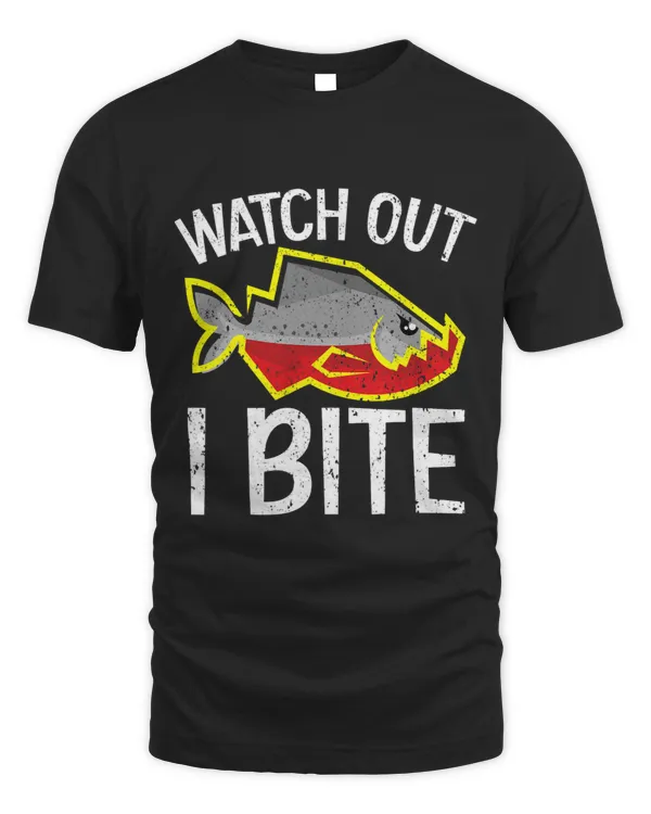 Watch Out I Bite Aquarist Fishkeeping Fish Lover Piranha