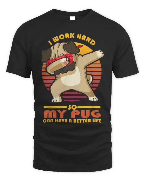 Pug Lover Funny Work Hard For My Pug Dabbing Dog Lover 298 Pugs Dog