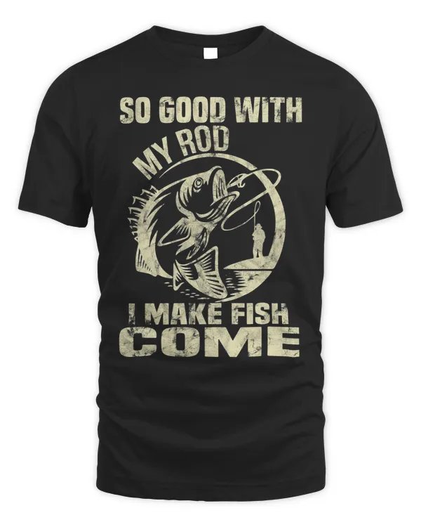 So Good With My Rod I Make Fish Come 2