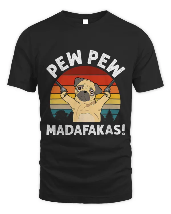 Pug Lover Vintage Retro Pug Pew Pew Madafakas funny Pug pew pew Pugs Dog
