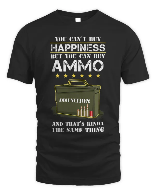 Funny You Cant Buy Happiness But You Can Buy Ammo