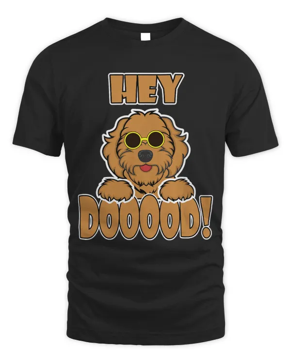 Goldendoodle Hey Dooood Funny Golden Doodle Dog Doodle Dog