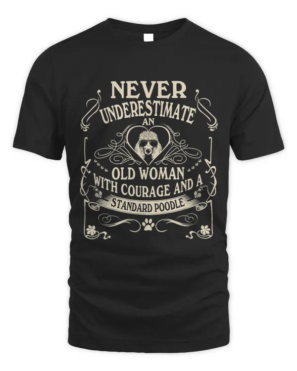 Poodles Never Underestimate Old Woman Courage Standard Poodle Poodle dog Poodle dog