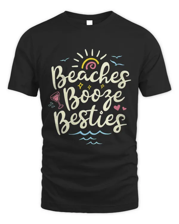 Beaches Booze Besties Summer Best Friend Girls Trip