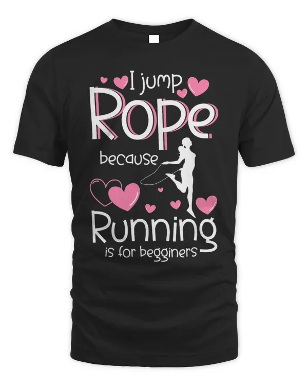 I Jump Rope Because Running Is For Beginners